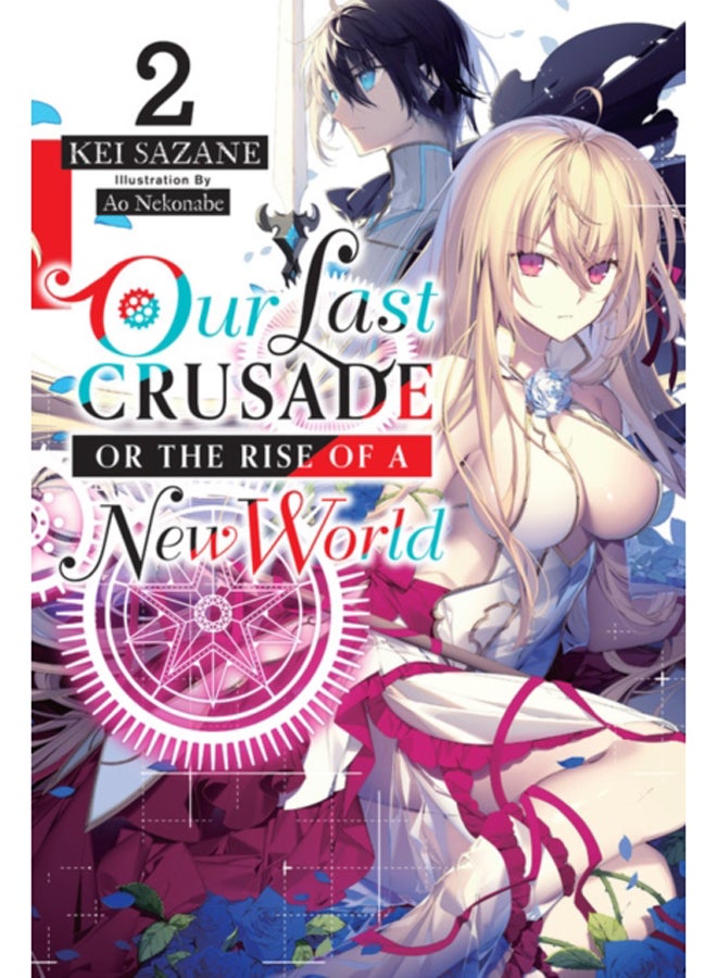 Our Last Crusade or the Rise of a New World, Vol. 2 (light novel) 
