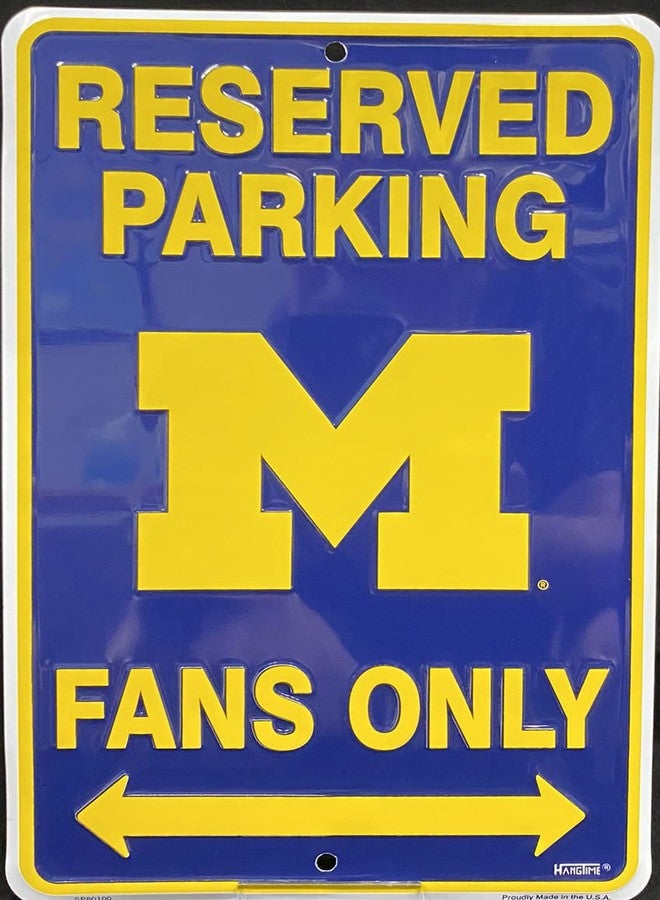 Hangtime University of Michigan - Michigan Wolverines - Reserved Parking Fans Only 8 x 12 Parking Sign