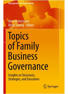 Topics of Family Business Governance: Insights on Structures, Strategies, and Executives 