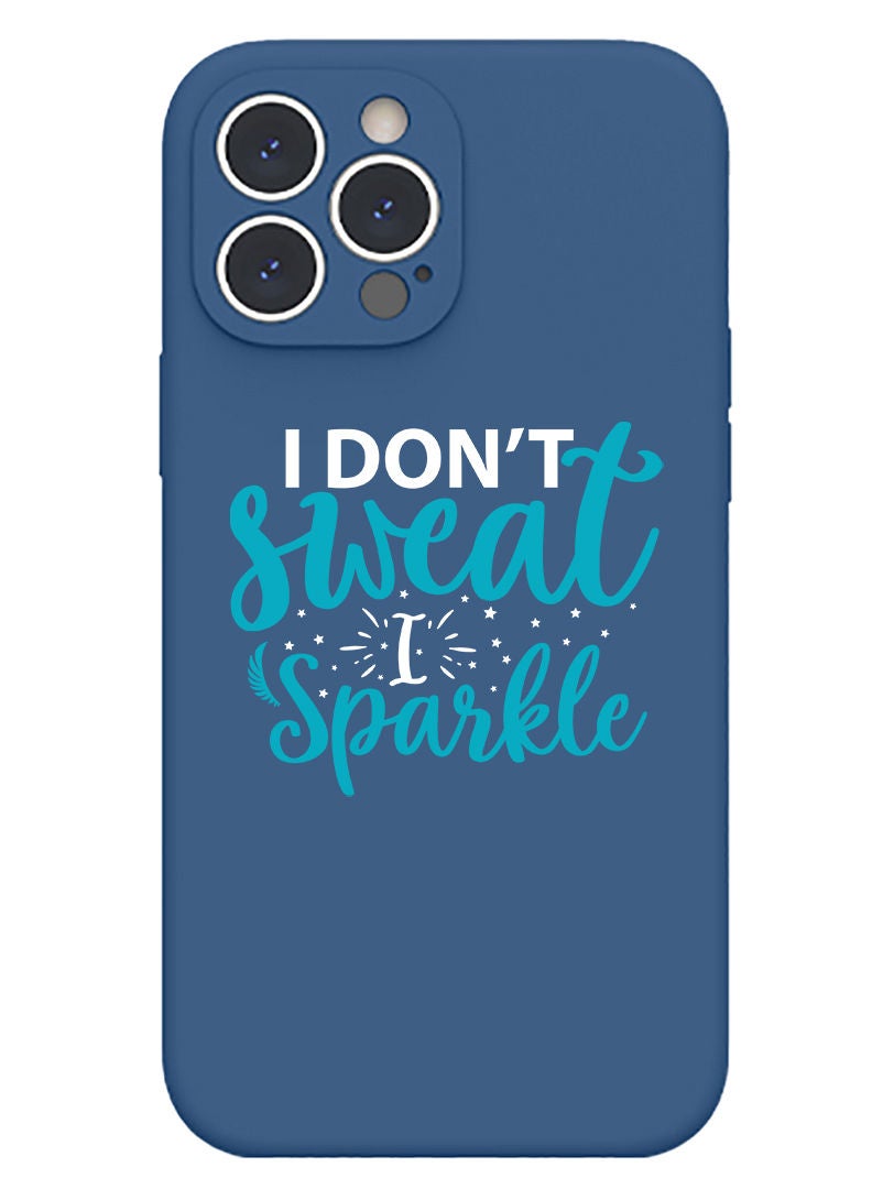 Theodor Protective Slim Fit Case Liquid Silicone Cover with Full Body Protection Anti-Scratch Shockproof Case For iPhone 12 Pro Max Blue  - I dont sweat I sparkle white copy  - Image 1