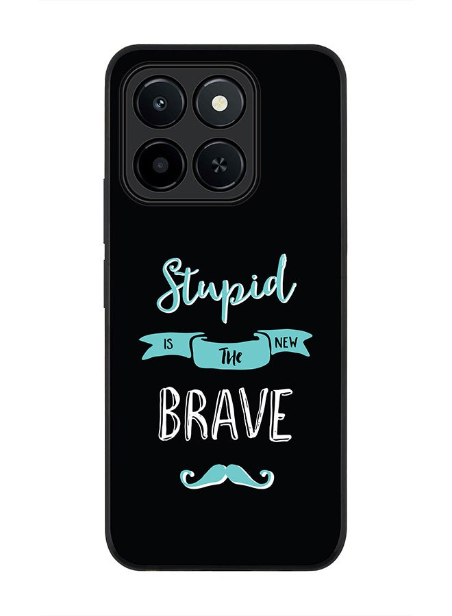 Stylizedd For Honor X6c Case,Slim fit Camera Protection, Shockproof Thin Phone cover  - Stupid Is The New Brave