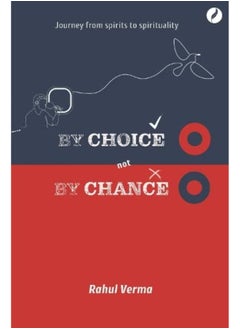 By Choice Not by Chance: A journey from spirits to spirituality  - Image 1