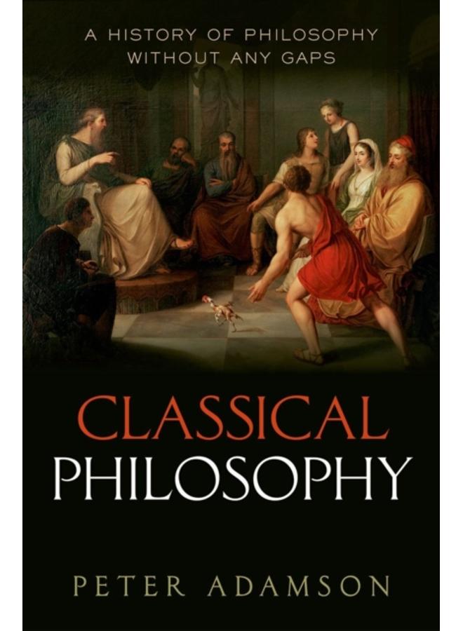 Classical Philosophy : A history of philosophy without any gaps, Volume 1