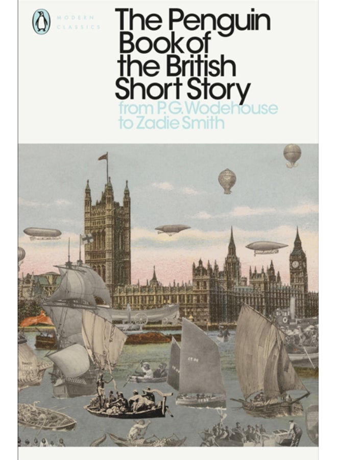 The Penguin Book of the British Short Story: 2 : From P.G. Wodehouse to Zadie Smith