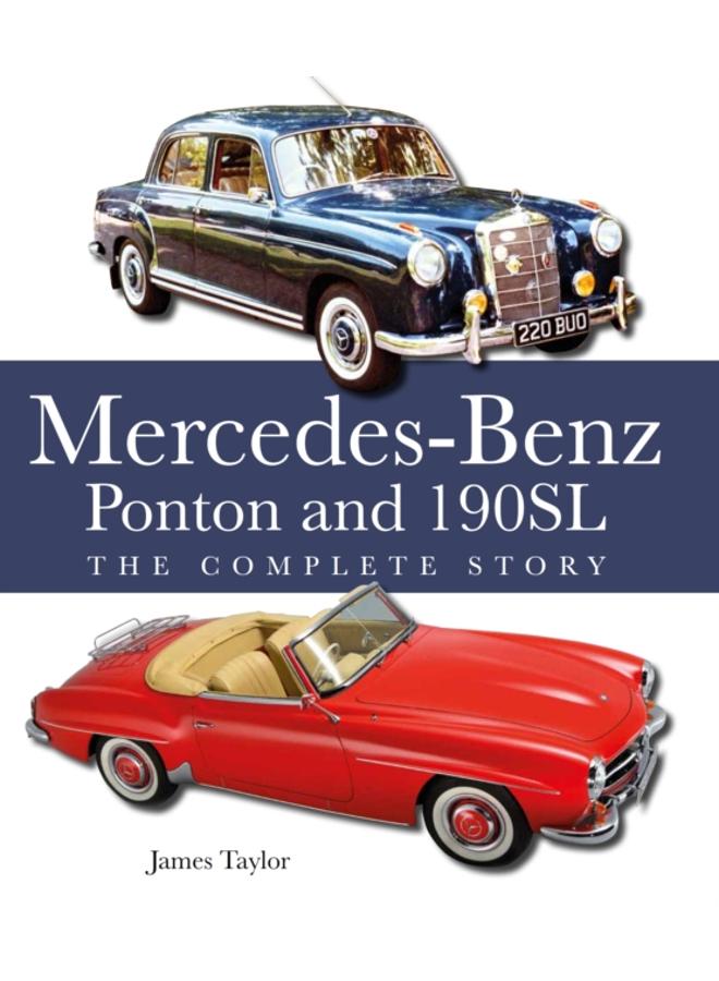 The Mercedes-Benz Ponton and 190SL : The Complete Story