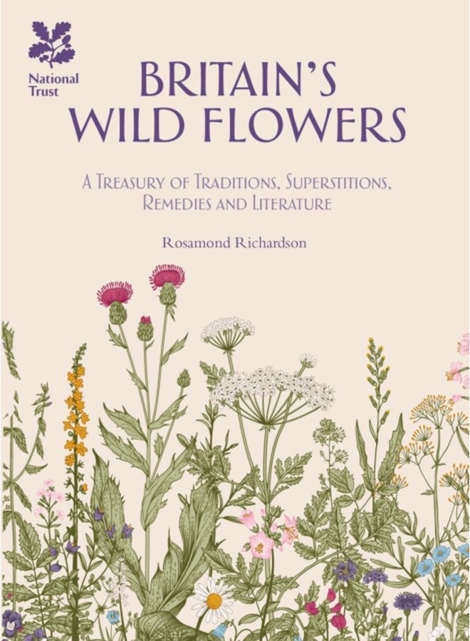 Britain s Wild Flowers A Treasury of Traditions Superstitions Remedies and Literature - Hardback