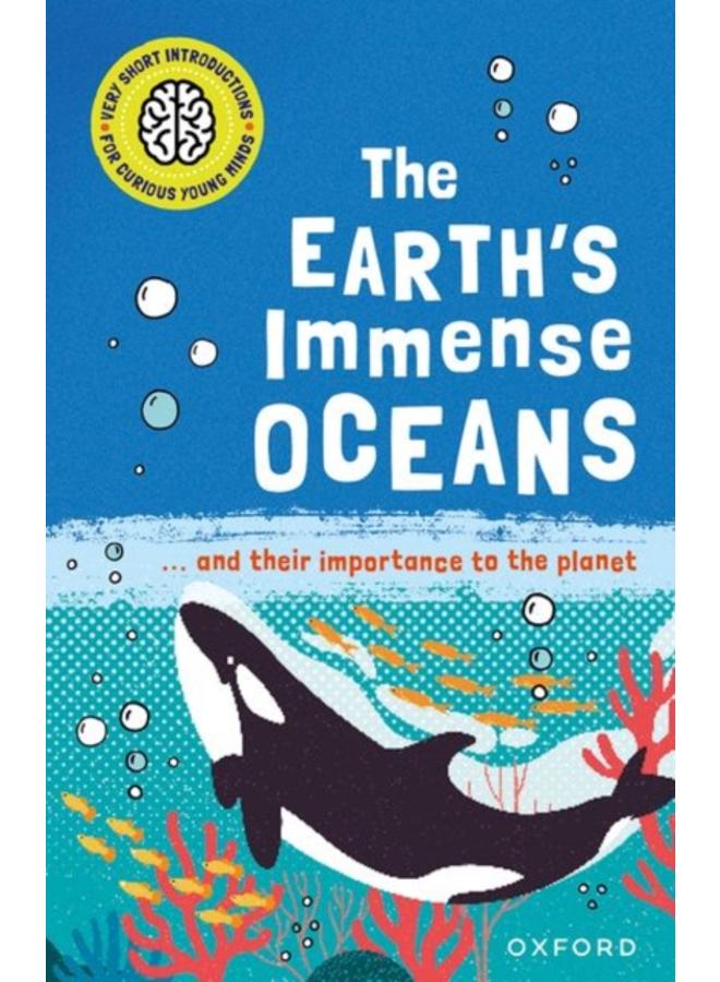 Very Short Introductions for Curious Young Minds: The Earth's Immense Oceans