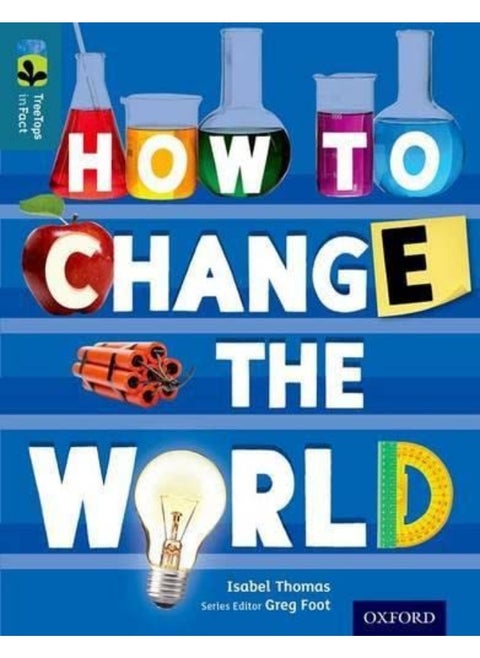 Oxford Reading Tree TreeTops inFact: Level 19: How To Change the World