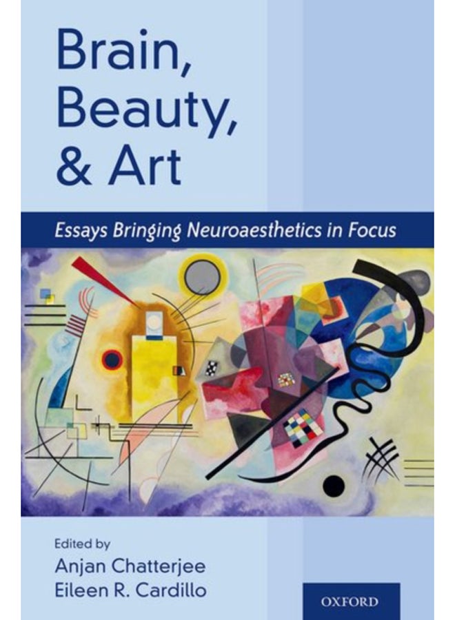Brain, Beauty, and Art : Essays Bringing Neuroaesthetics into Focus 
