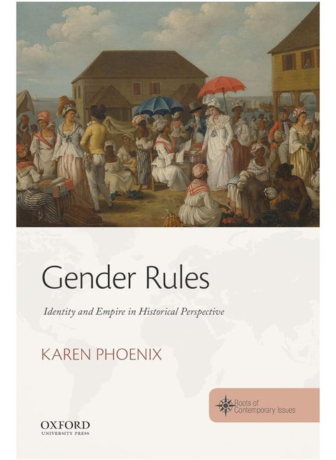 Gender Rules: Identity and Empire in Historical Perspective
