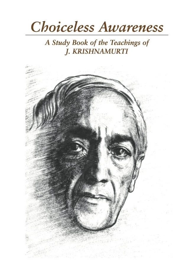 Choiceless Awareness: A Selection of Passages for the Study of the Teachings of J. Krishnamurti - pzsku/Z5DFEC5A809ED19D03917Z/45/_/1737496268/44c1321c-c629-427e-a371-9761b2678aa2