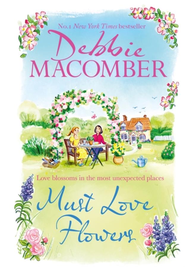 Must Love Flowers : the life-affirming new novel from the New York Times #1 bestseller 