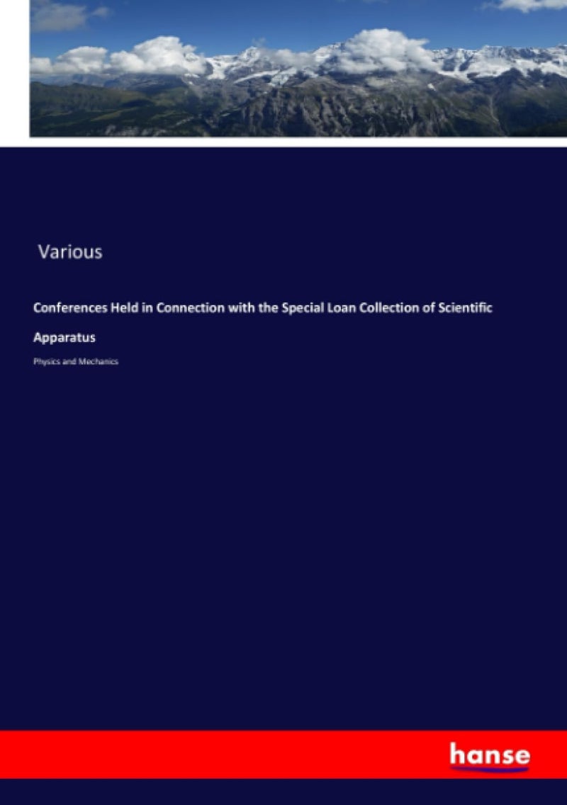 Conferences Held in Connection with the Special Loan Collection of Scientific Apparatus: Physics and Mechanics  - Image 1