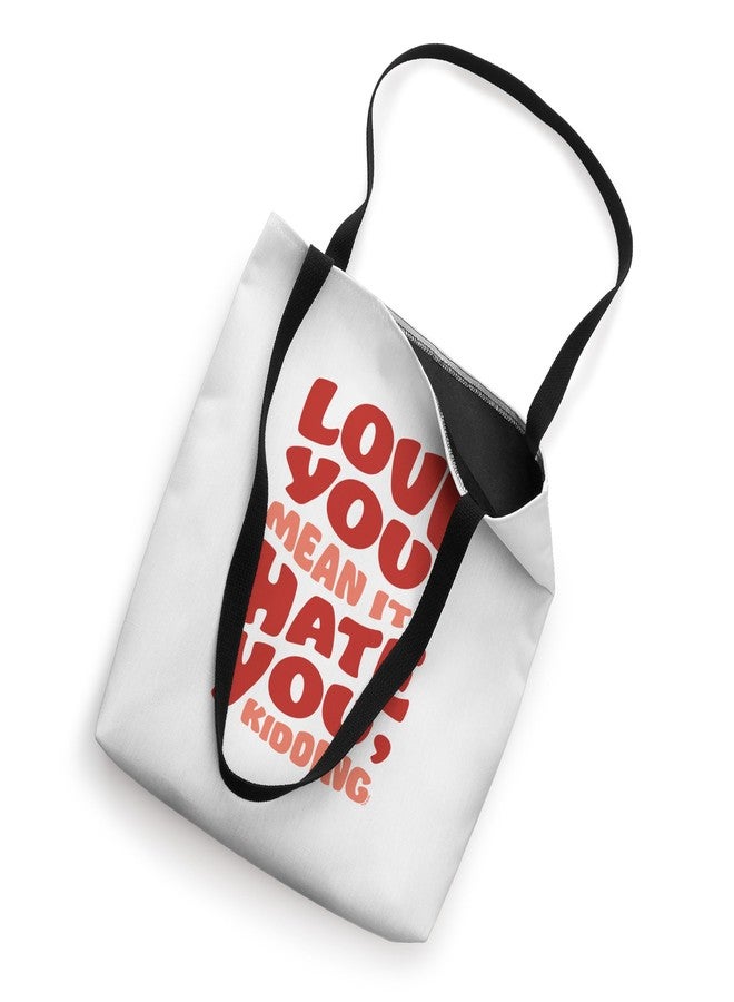 NETFLIX Ginny & Georgia Love You, Mean it. Hate You, kidding Tote Bag - Image 2