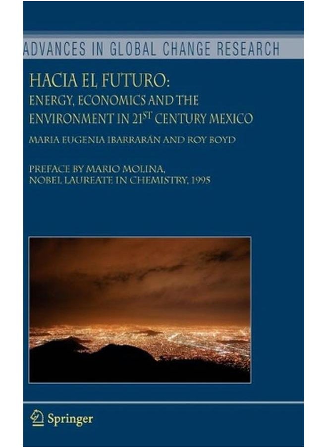 Hacia el Futuro: Energy, Economics and the Environment in 21st Century Mexico 