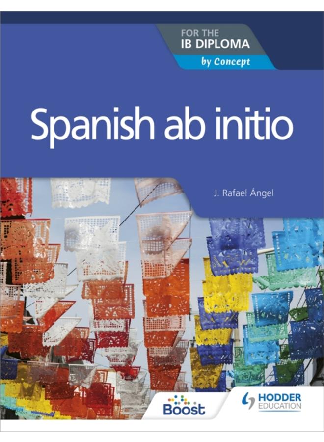 Spanish ab initio for the IB Diploma : by Concept
