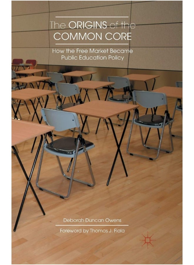 The Origins of the Common Core: How the Free Market Became Public Education Policy 