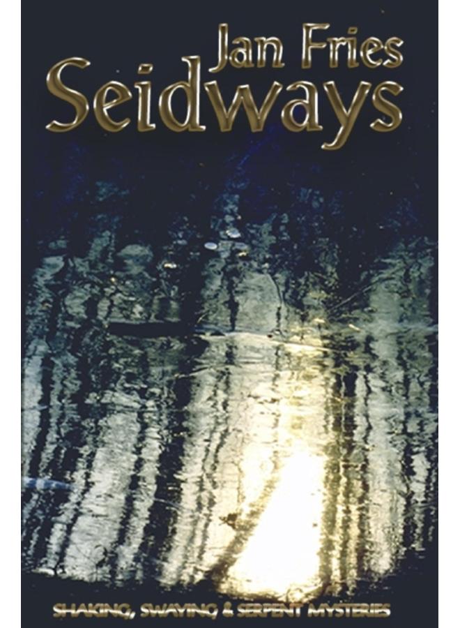 Seidways : Shaking, Swaying & Serpent Mysteries 