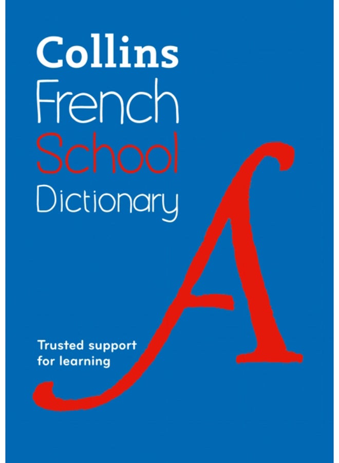 French School Dictionary : Trusted Support for Learning (Collins School Dictionaries) (5TH)