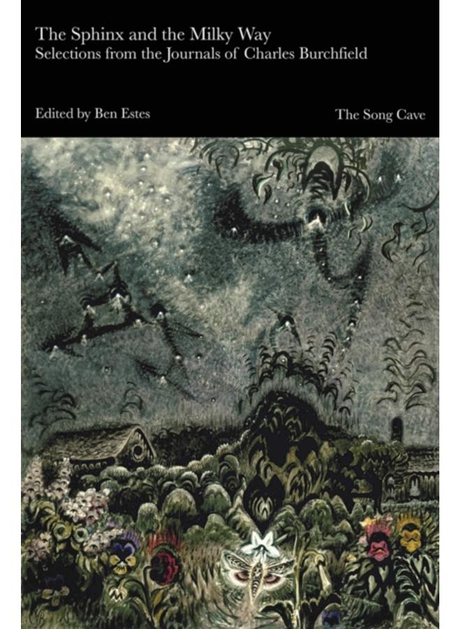 The Sphinx and the Milky Way: Selections from the Journals of Charles Burchfield 