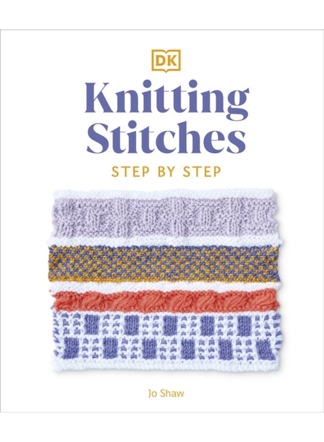 Knitting Stitches Step by Step More than 150 Essential Stitches to Knit Purl and Perfect - Hardback