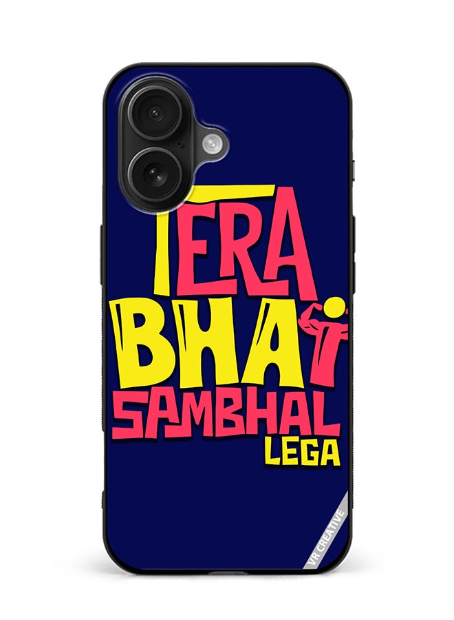 Protective Case Cover For Apple iPhone 16 Tera Bhai Sambhal Lega Hindi Quots Design Multicolour