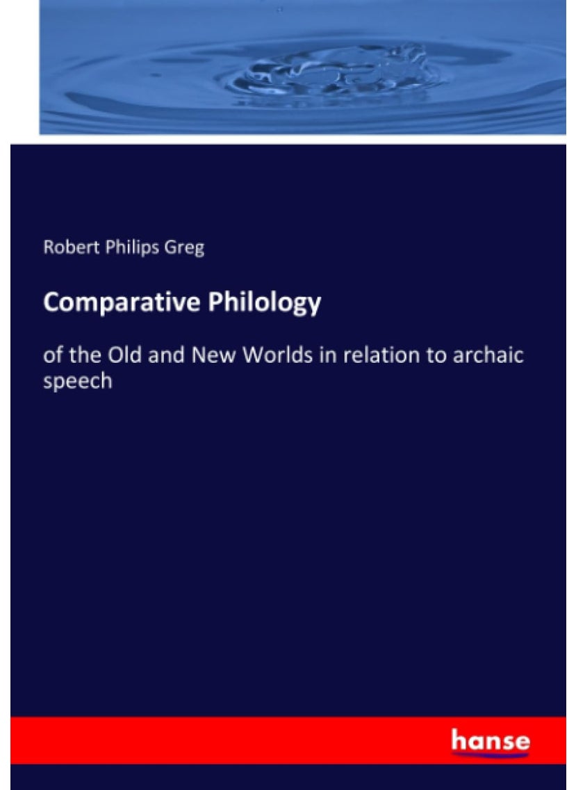 Comparative Philology: of the Old and New Worlds in relation to archaic speech  - Image 1