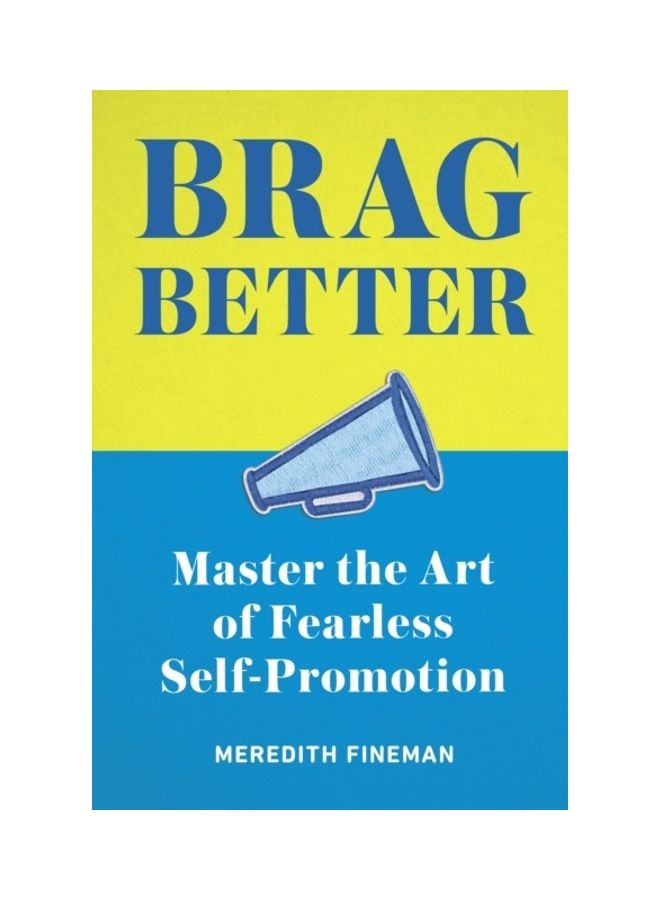 Brag Better: Master The Art Of Fearless Self-Promotion - Image 3