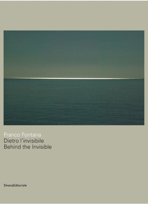 Franco Fontana : Behind the Invisible