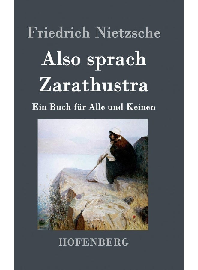 Also sprach Zarathustra: Ein Buch für Alle und Keinen