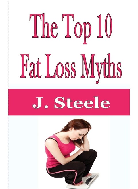 The Top 10 Fat Loss Myths