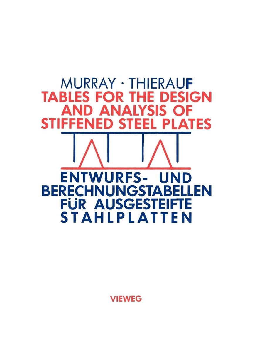 Tables for the Design and Analysis of Stiffened Steel Plates / Entwurfs- und Berechnungstabellen für ausgesteifte Stahlplatten: = Entwurfs- und Berechnungstabellen für ausgesteifte Stahlplatten 