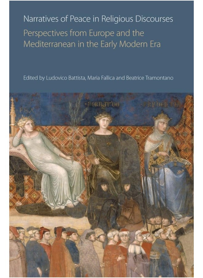 Narratives of Peace in Religious Discourses: Perspectives from Europe and the Mediterranean in the Early Modern Era  - Image 1