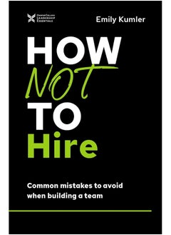 How Not to Hire: Common Mistakes to Avoid When Building a Team