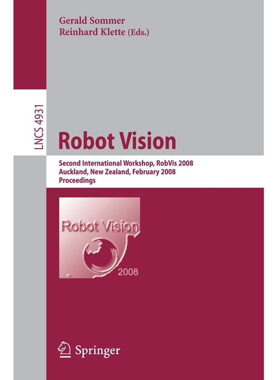 Robot Vision: Second International Workshop, Robvis 2008, Auckland, New Zealand, February 18-20, 2008, Proceedings 