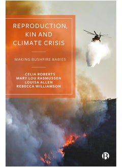 Reproduction, Kin and Climate Crisis: Making Bushfire Babies 