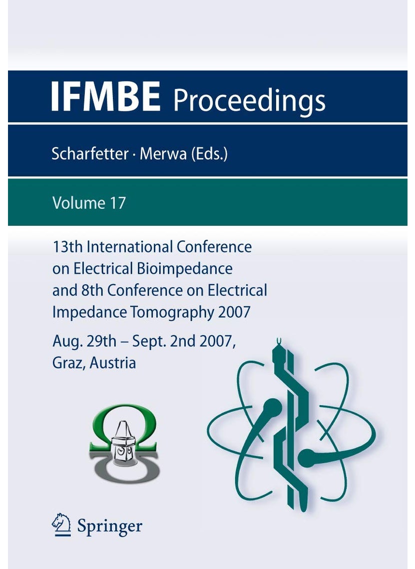 13th International Conference on Electrical Bioimpedance and 8th Conference on Electrical Impedance Tomography 2007: ICEBI 2007, August 29th - September 2nd 2007, Graz, Austria 