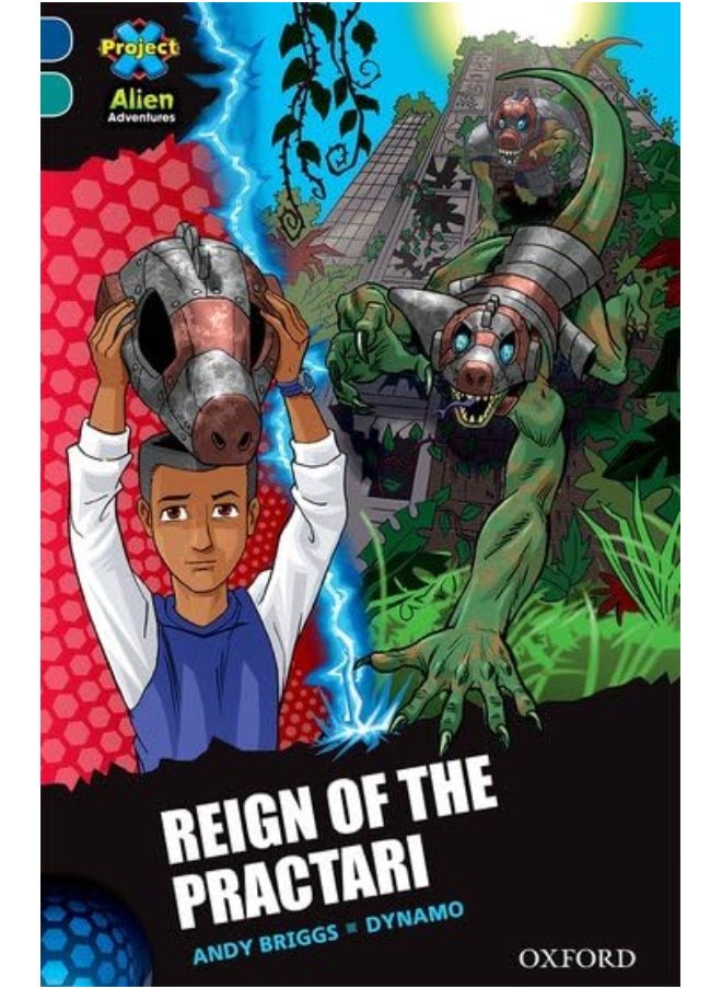 Project X ^IAlien Adventures^R: Dark Blue Book Band, Oxford Level 16: Reign of the Practari  - Image 1