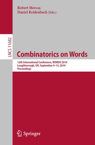 Combinatorics on Words: 12th International Conference, WORDS 2019, Loughborough, UK, September 9-13, 2019, Proceedings - pzsku/Z5E50E9C37CD02076F625Z/45/1749025571/f0ba5a7b-cc08-4dbf-a79f-c31a3b4741c7