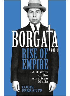 Borgata: Rise of Empire: A History of the American Mafia 