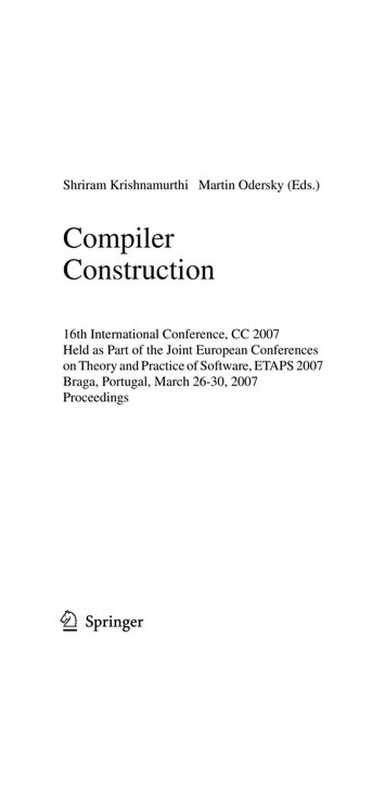 Compiler construction: 16th international conference, CC 2007, held as part of the Joint European Conferences on Theory and Practice of Software, ETAPS 2007, Braga, Portugal, March 26-30, 2007 : proceedings | Authored by CC 2007 (2007 Braga, Portugal) | Paperback | 16 Edition | Published by Springer
