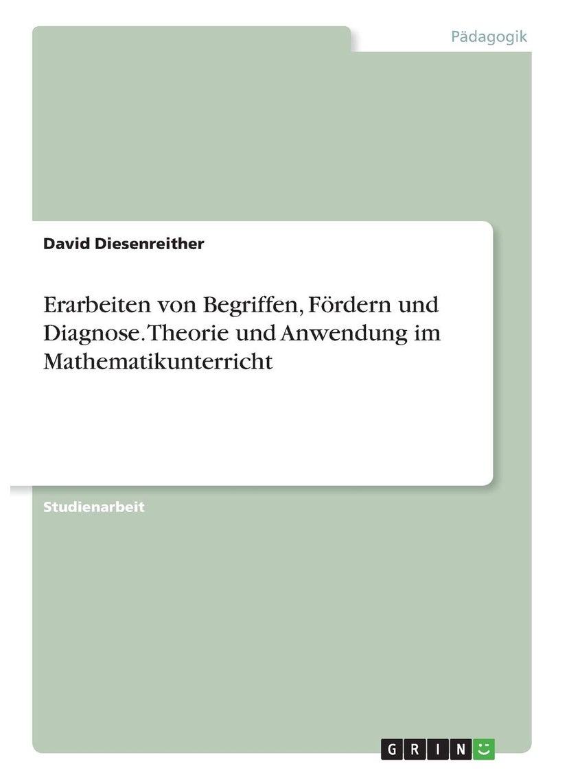 Erarbeiten von Begriffen, Fördern und Diagnose. Theorie und Anwendung im Mathematikunterricht 
