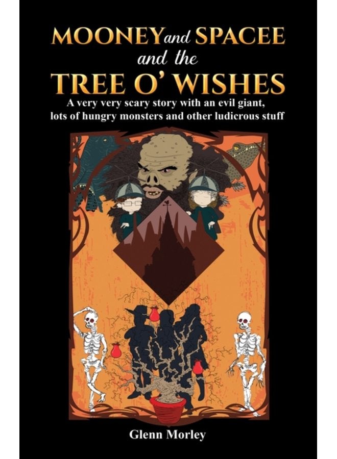Mooney and Spacee and the Tree o Wishes A very very scary story with an evil giant lots of hungry monsters and other ludicrous stuff - Paperback