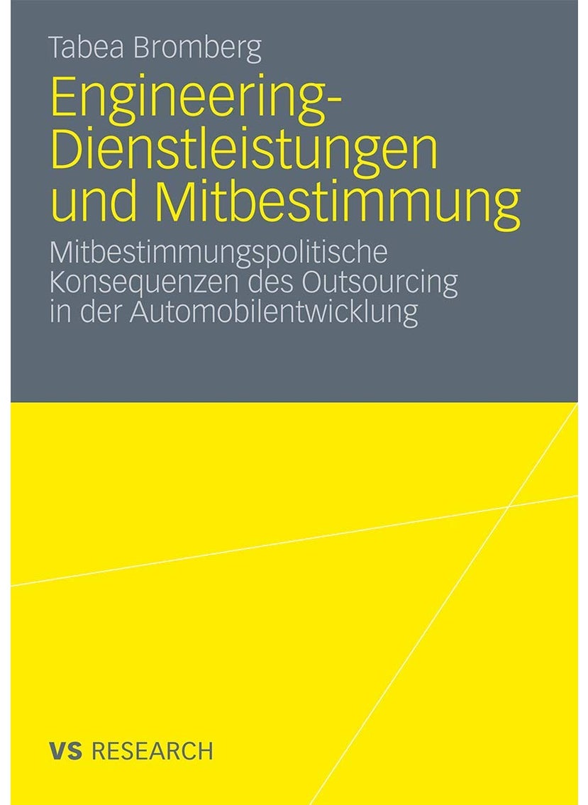 Engineering-Dienstleistungen und Mitbestimmung: Mitbestimmungspolitische Konsequenzen des Outsourcing in der Automobilentwicklung 