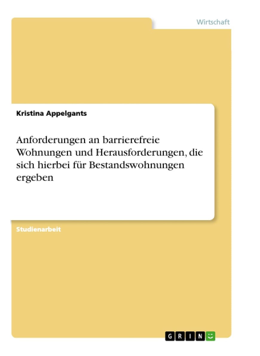 Anforderungen an barrierefreie Wohnungen und Herausforderungen, die sich hierbei für Bestandswohnungen ergeben 