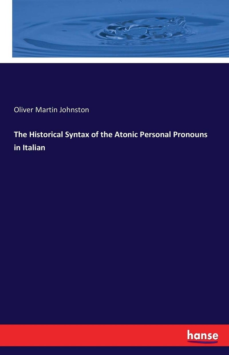 The Historical Syntax of the Atonic Personal Pronouns in Italian - Image 1