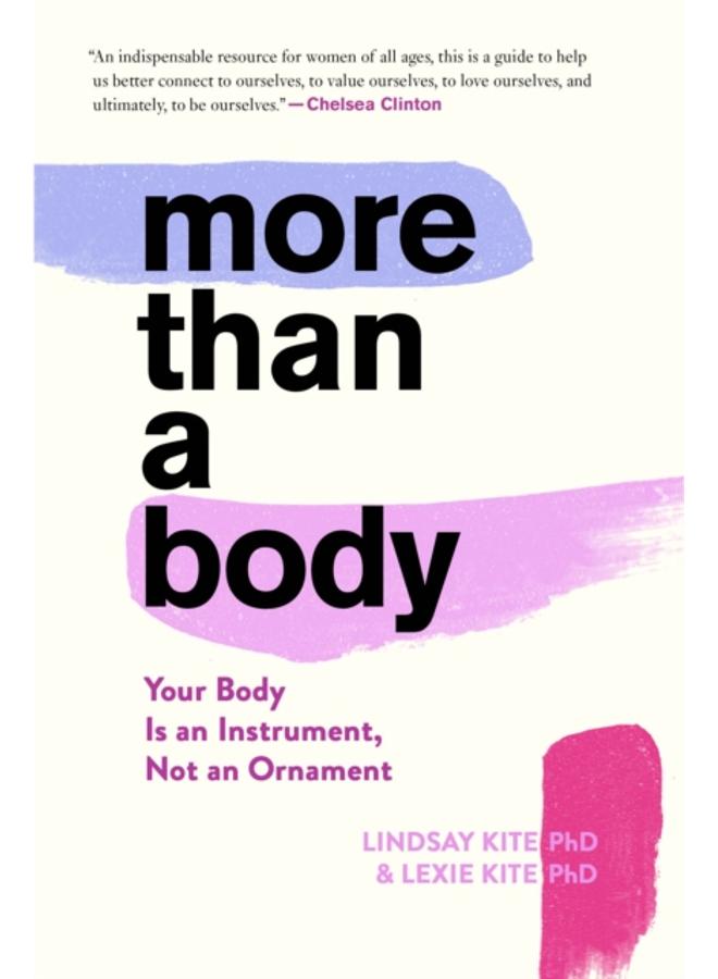 More Than A Body : Your Body Is an Instrument, Not an Ornament 