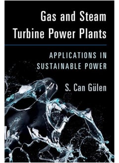 Gas and Steam Turbine Power Plants: Applications in Sustainable Power 