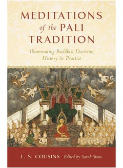Meditations of the Pali Tradition: Illuminating Buddhist Doctrine, History, and Practice 
