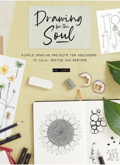 Drawing for the Soul : Simple drawing projects for beginners, to calm, soothe and restore - pzsku/Z5E7EDBD7888040001B15Z/45/_/1694516605/c6ad9e31-d012-4e0c-91aa-989b9be7806d